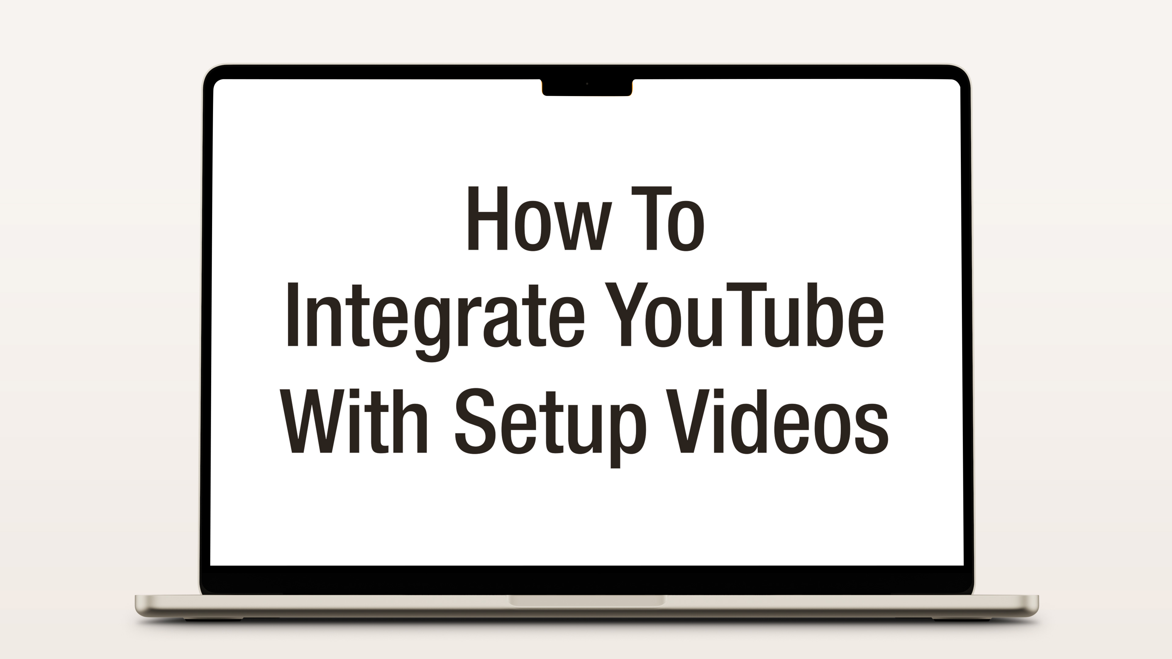 How to Integrate YouTube with Setup Videos - Video Thumbnail